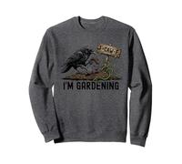 F CAW F I'm Gardening Crow Black Raven Dark Humor Gothic Sweatshirt