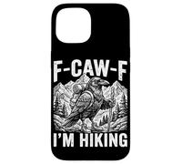 F-CAW-F I'm Hiking Funny Crow Mountain Hike Vintage Trekking Case for iPhone 15