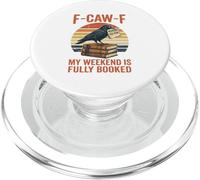 F-Caw-F My Weekend Is Fully Booked Weekend Humor PopSockets PopGrip for MagSafe