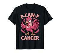 F-Caw-F Pink Rooster Meme Funny Chicken Cancer Awareness T-Shirt