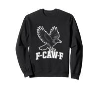 F-CAW-F Raven Caw Crow Humor Sarcastic Bird Meme Sweatshirt