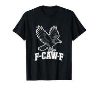 F-CAW-F Raven Caw Crow Humor Sarcastic Bird Meme T-Shirt