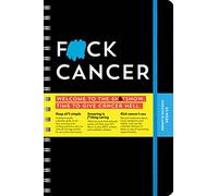 F*ck Cancer Undated Planner: A 52-week Organizer to Fight Cancer Like a F*cking Boss