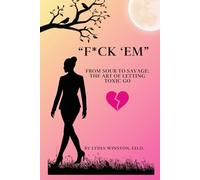 "F*ck 'Em": from Sour to Savage: The Art of Letting Toxic Go