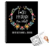 F*ck! I'm Dead, Now What? End Of Life Planner, When I'M End of Life Workbook Organizer Notebook for Possessions, Will Preparation, Final Wishes, Funeral Planning, Final Wishes Planner