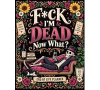 F*ck I'm Dead Now What ?: The End-of-Life Planner Record Book brings vital information together, making it easier for loved ones to find what matters.