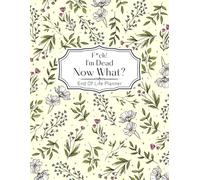 F*ck! I'm Dead Now What?: The End of Life Planner, Record Book ensures your loved ones have everything they need, clearly documented and easy to find.