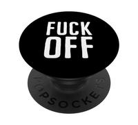 F-ck Off Funny Sarcastic Brutally Honest Anti-Social Humor PopSockets Adhesive PopGrip
