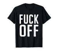 F-ck Off Funny Sarcastic Brutally Honest Anti-Social Humor T-Shirt