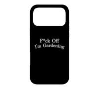 F-ck Off I'm Gardening Funny Sarcastic Antisocial Statement Case for iPhone 17 Pro Max