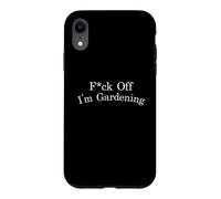 F-ck Off I'm Gardening Funny Sarcastic Antisocial Statement Case for iPhone XR