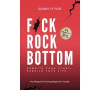 F*ck Rock Bottom: Rewrite Your Story and Rebuild Your Life