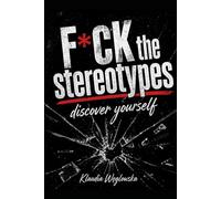 F*ck the stereotypes - discover yourself
