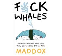 F*ck Whales: Also Families, Poetry, Folksy Wisdom and You