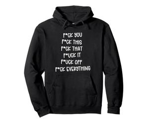 F-ck You This That It Off Everything Funny Anti-Social Humor Pullover Hoodie