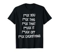 F-ck You This That It Off Everything Funny Anti-Social Humor T-Shirt