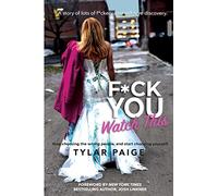 F*ck You Watch This: Stop choosing the wrong people, and start choosing yourself.