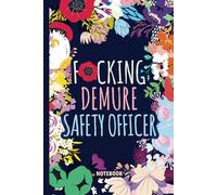 F*cking Demure Safety Officer Notebook: Gift Funny Sweary Blank Journal For Women Work Coworkers Busy Moms Grandmas for Christmas, Birthday, Mother's Day & Appreciation - Lined Book