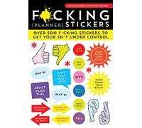 F*cking {Planner} Stickers: Over 500 F*cking Stickers to Get Your Sh*t Under Control