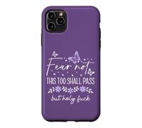 F Hell This Too Shall Pass But Holy Fuck Sign WTF Holy Shit Case for iPhone 11 Pro Max