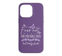 F Hell This Too Shall Pass But Holy Fuck Sign WTF Holy Shit Case for iPhone 14 Pro Max