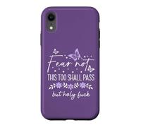 F Hell This Too Shall Pass But Holy Fuck Sign WTF Holy Shit Case for iPhone XR