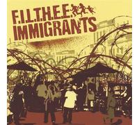 F.I.L.T.H.E.E. - Filthee Immigrants [Us Import]