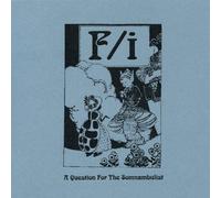 F/I - Question For The Somnambulist