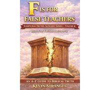 F is for False Teachers: Scriptural Truths Alphabetically