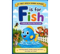 F is for Fish (My First Speech Sounds Alphabet)