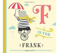 F is for Frank: A Personalized Alphabet Book All About You! (Personalized Children's Book)