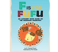 F is for Fufu: An Alphabet Book Based on The Ghanaian Goldilocks
