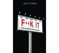 F**k It (Revised and Updated Edition): The Ultimate Spiritual Way