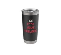 F#%K Your Feelings Motivation Quote Stainless Steel Insulated Tumbler