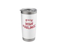 F#%K Your Feelings Motivation Quote Stainless Steel Insulated Tumbler