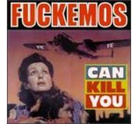 F**Kemos - Can Kill You