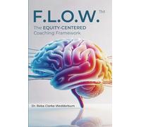 F.L.O.W.(Tm): The Equity-Centered Coaching Framework