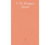 F. M. Klingers "Sturm und Drang"
