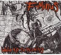 F-Minus - Wake Up Screaming
