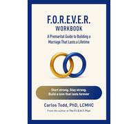 F.O.R.E.V.E.R Workbook: A Premarital Guide to Building a Marriage That Lasts a Lifetime (The Connected Couples Series)