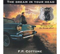 F.P. Cottone - [Route 66 Songs] D r e a m - In Your - H e a d