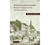 F Schleiermacher: Between Enlighten: Between Enlightenment and Romanticism: 0 (Cambridge Studies in Religion & Critical Thought)
