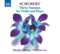 F. SCHUBERT/HYEJIN CHUNG/WARREN LEE: SCHUBERT: THREE SONATAS FOR VIOLIN & P - CD