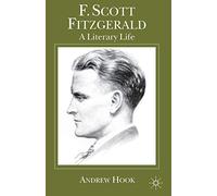 F. Scott Fitzgerald: A Literary Life