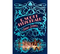 F. Scott Fitzgerald Short Stories: 2 (Arcturus Classic Mysteries and Marvels)