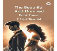 F. Scott Fitzgerald The Beautiful & Damned Book Three Paperback F. Scott Fitzgerald Multicolor
