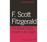 F. Scott Fitzgerald: The Great Gatsby/Tender is the Night (Analysing Texts)