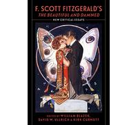 F. Scott Fitzgerald's "The Beautiful and Damned": New Critical Essays