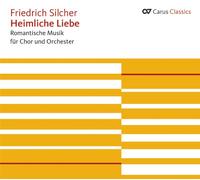 Friedrich Silcher Friedrich Silcher: Heimliche Liebe (CD) Album (US IMPORT)