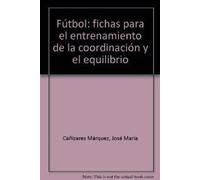 F˜TBOL: FICHAS PARA EL ENTRENAMIENTO DE LA COORDINACI”N Y EL EQUILIBRIO